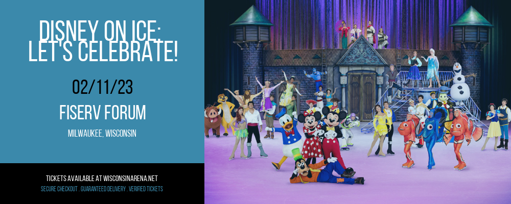 Disney On Ice: Let's Celebrate! at Fiserv Forum
