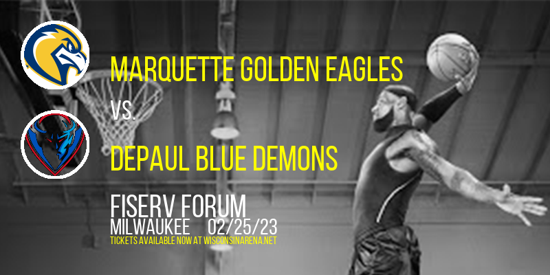 Marquette Golden Eagles vs. DePaul Blue Demons at Fiserv Forum