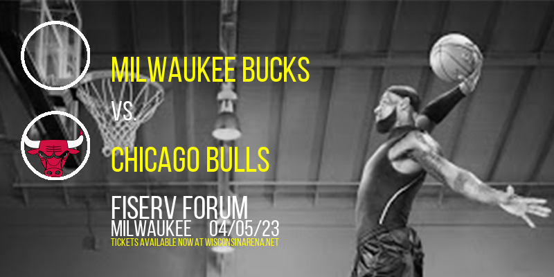 Milwaukee Bucks vs. Chicago Bulls at Fiserv Forum