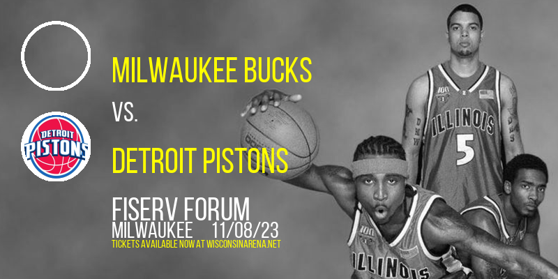Milwaukee Bucks vs. Detroit Pistons at Fiserv Forum