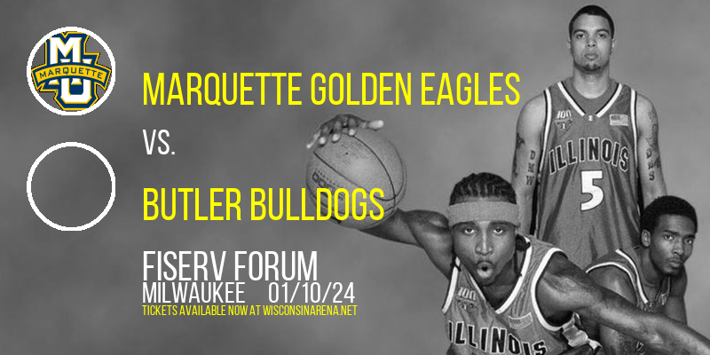 Marquette Golden Eagles vs. Butler Bulldogs at Fiserv Forum