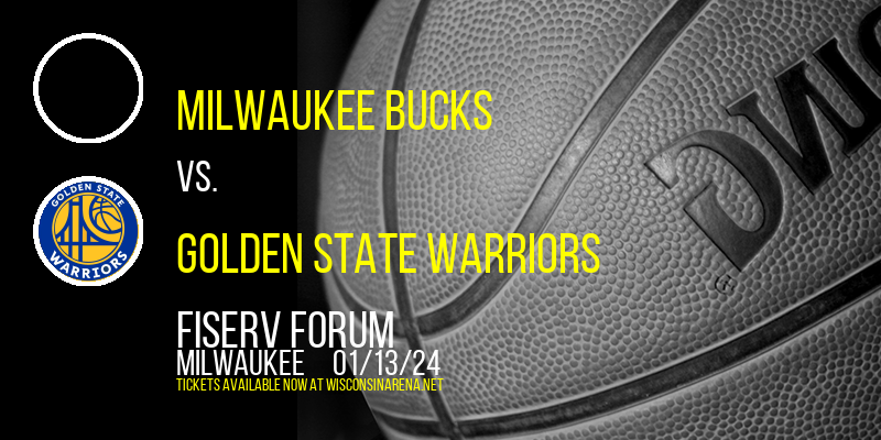 Milwaukee Bucks vs. Golden State Warriors at Fiserv Forum