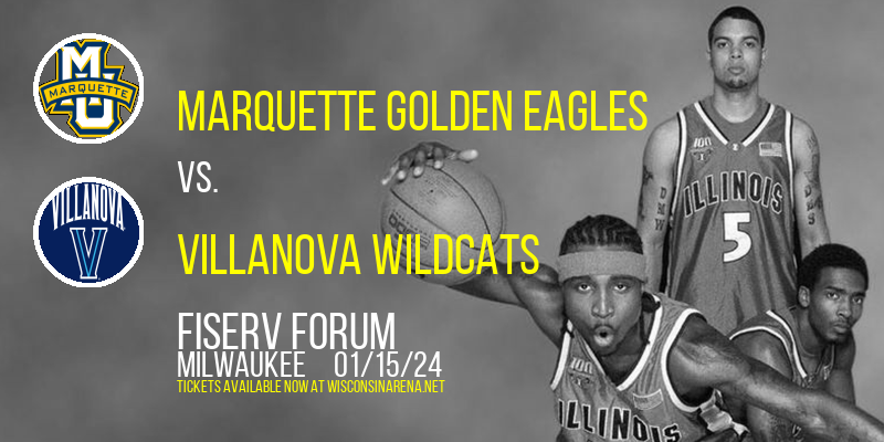 Marquette Golden Eagles vs. Villanova Wildcats at Fiserv Forum