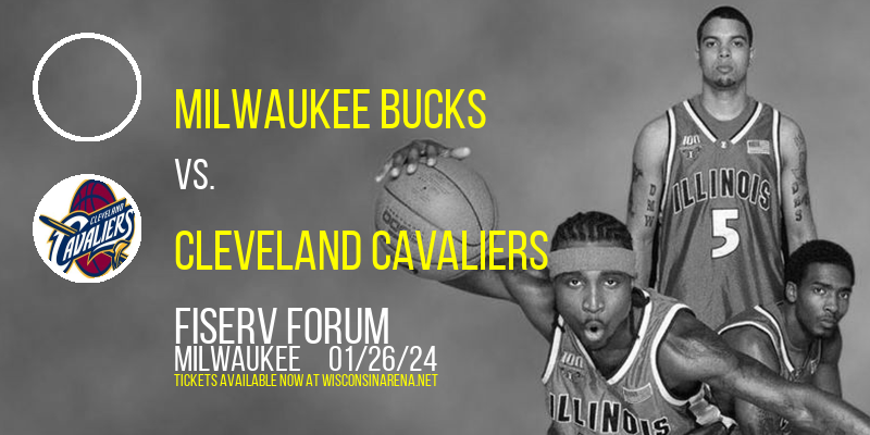 Milwaukee Bucks vs. Cleveland Cavaliers at Fiserv Forum