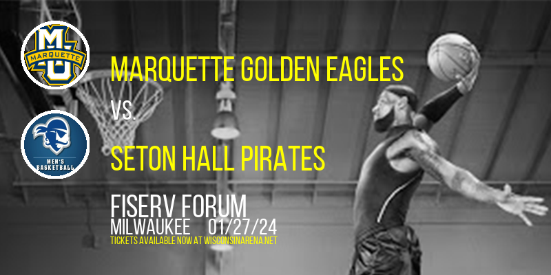 Marquette Golden Eagles vs. Seton Hall Pirates at Fiserv Forum