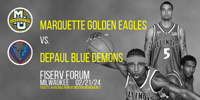 Marquette Golden Eagles vs. DePaul Blue Demons at Fiserv Forum