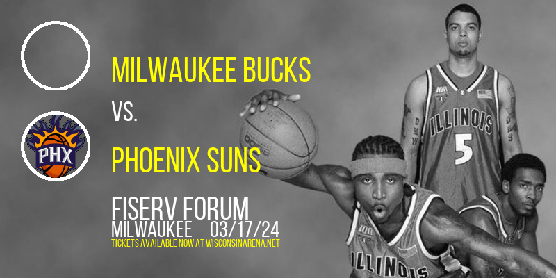 Milwaukee Bucks vs. Phoenix Suns at Fiserv Forum