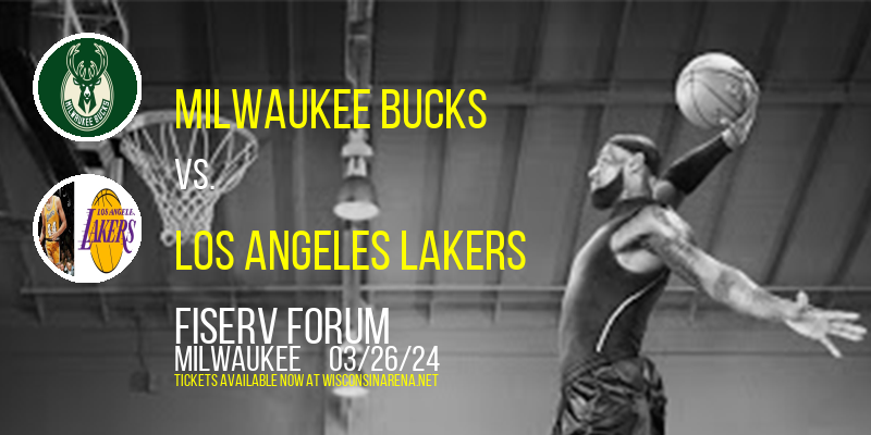 Milwaukee Bucks vs. Los Angeles Lakers at Fiserv Forum