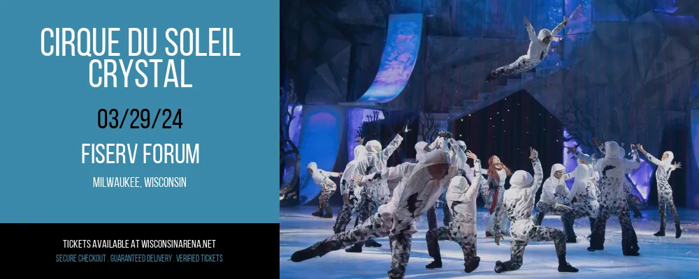 Cirque du Soleil - Crystal at Fiserv Forum